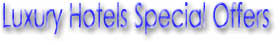 Luxury Hotels Special Offers