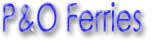 P&O Ferries - Cheap Ferry Tickets