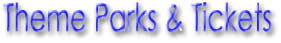 UK, European & USA Theme Parks & Tickets